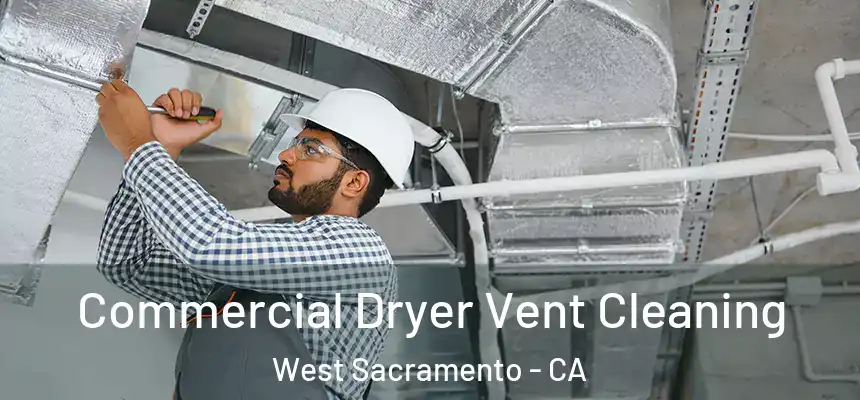  Commercial Dryer Vent Cleaning West Sacramento - CA