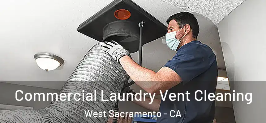  Commercial Laundry Vent Cleaning West Sacramento - CA