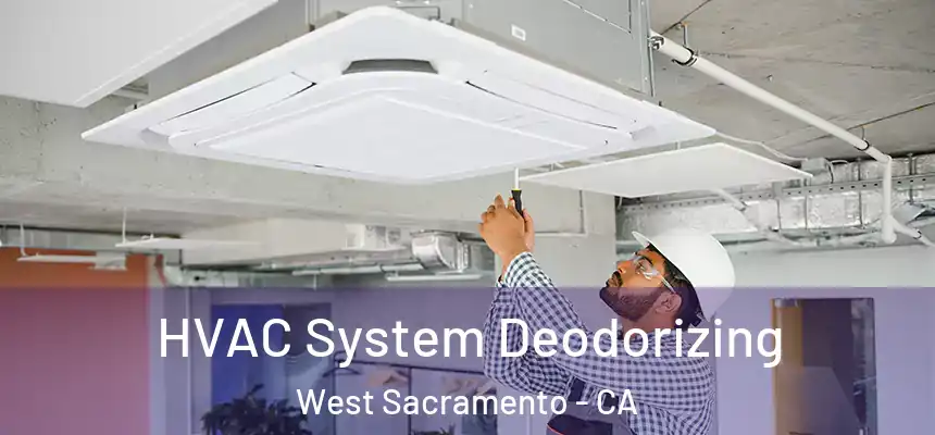 HVAC System Deodorizing West Sacramento - CA