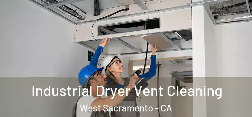  Industrial Dryer Vent Cleaning West Sacramento - CA