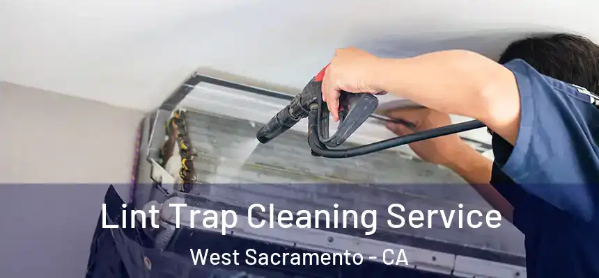  Lint Trap Cleaning Service West Sacramento - CA